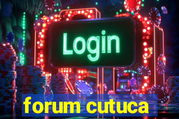 forum cutuca